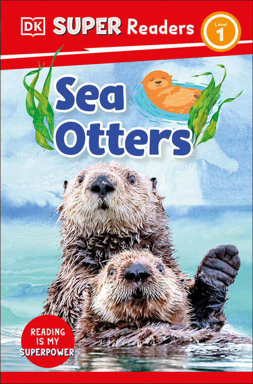 Book cover of DK Super Readers Level 1 Sea Otters (DK Super Readers)