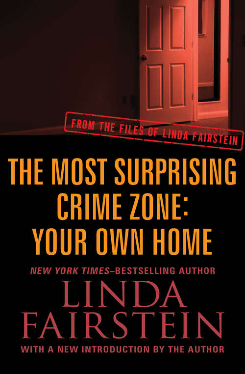 Book cover of The Most Surprising Crime Zone: Your Own Home