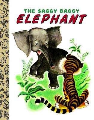 The Saggy Baggy Elephant: Classic Edition (Little Golden Book)