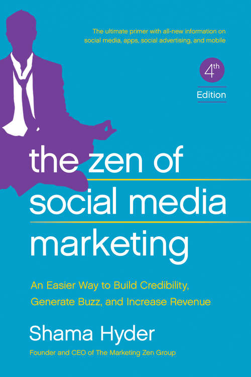 Book cover of The Zen of Social Media Marketing: An Easier Way to Build Credibility, Generate Buzz, and Increase Revenue