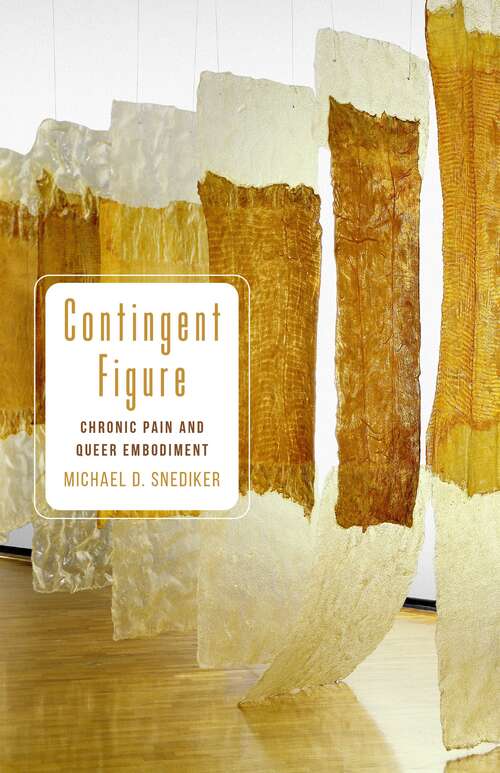 Book cover of Contingent Figure: Chronic Pain and Queer Embodiment