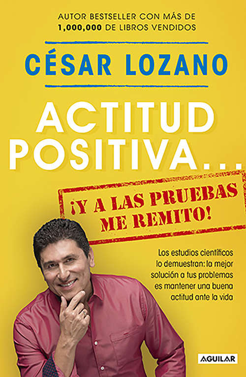 Book cover of Actitud positiva... ¡y a las pruebas me remito!