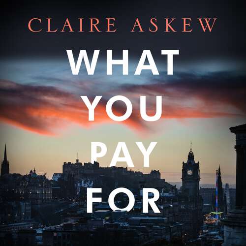 Book cover of What You Pay For: Shortlisted for McIlvanney and CWA Awards (DI Birch)