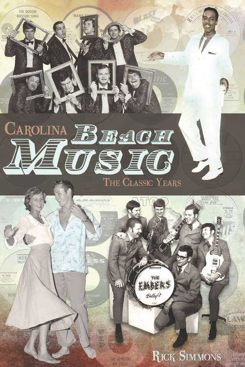 Book cover of Carolina Beach Music: The Classic Years
