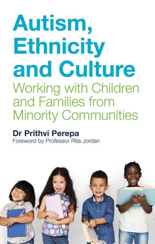 Autism, Ethnicity and Culture: Working with Children and Families from Minority Communities