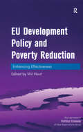 EU Development Policy and Poverty Reduction: Enhancing Effectiveness (The International Political Economy of New Regionalisms Series)