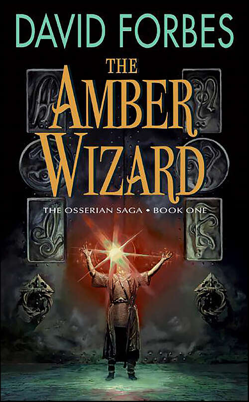 Book cover of The Amber Wizard: Book One Of The Osserian Saga (The Osserian Saga #1)