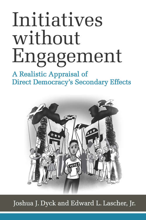 Initiatives without Engagement: A Realistic Appraisal of Direct Democracy’s Secondary Effects