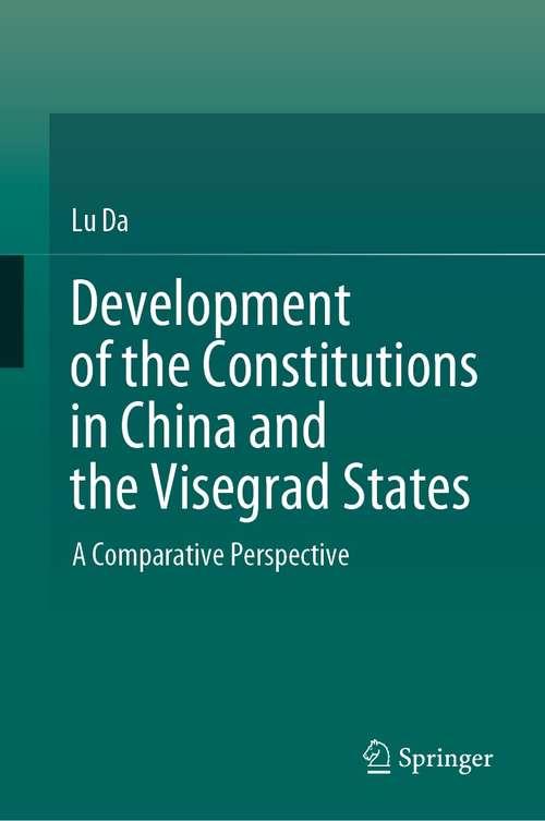 Book cover of Development of the Constitutions in China and the Visegrad States: A Comparative Perspective (1st ed. 2021)