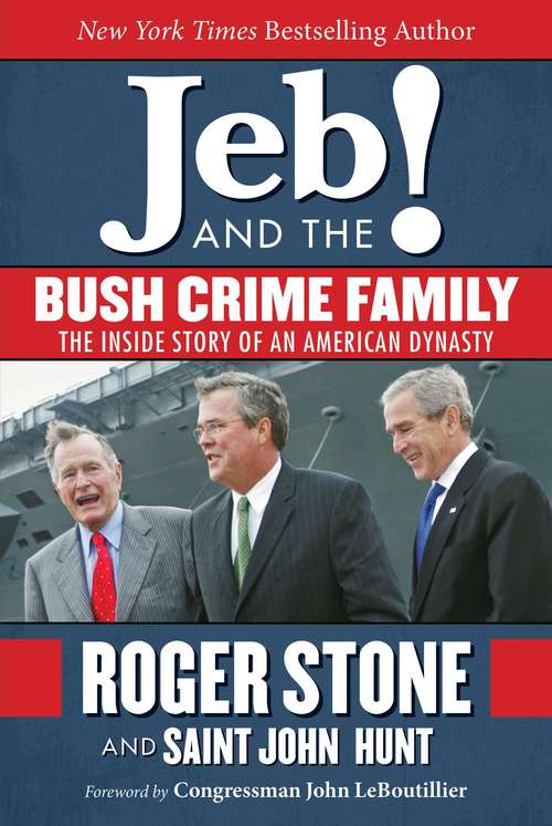 Jeb and the Bush Crime Family: The Inside Story of an American Dynasty