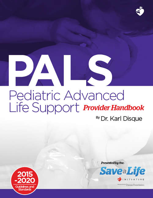 Book cover of Pediatric Advanced Life Support: Provider Handbook