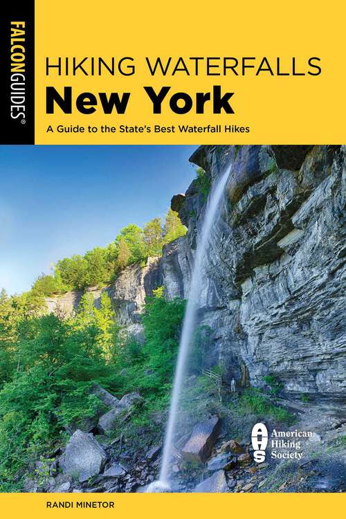 Book cover of Hiking Waterfalls New York: A Guide to the State's Best Waterfall Hikes (3rd Edition) (Hiking Waterfalls)