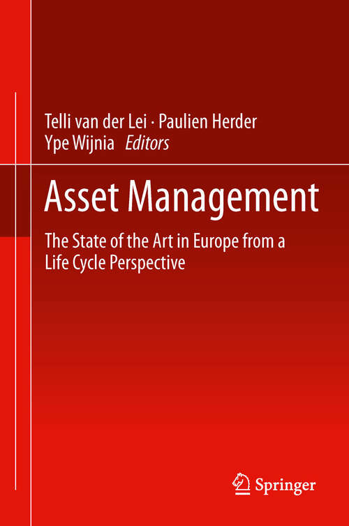 Book cover of Asset Management: The State of the Art in Europe from a Life Cycle Perspective (Topics in Safety, Risk, Reliability and Quality)