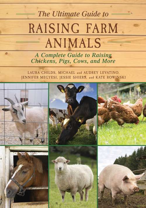 Book cover of The Ultimate Guide to Raising Farm Animals: A Complete Guide to Raising Chickens, Pigs, Cows, and More (The\joy Of Ser.)