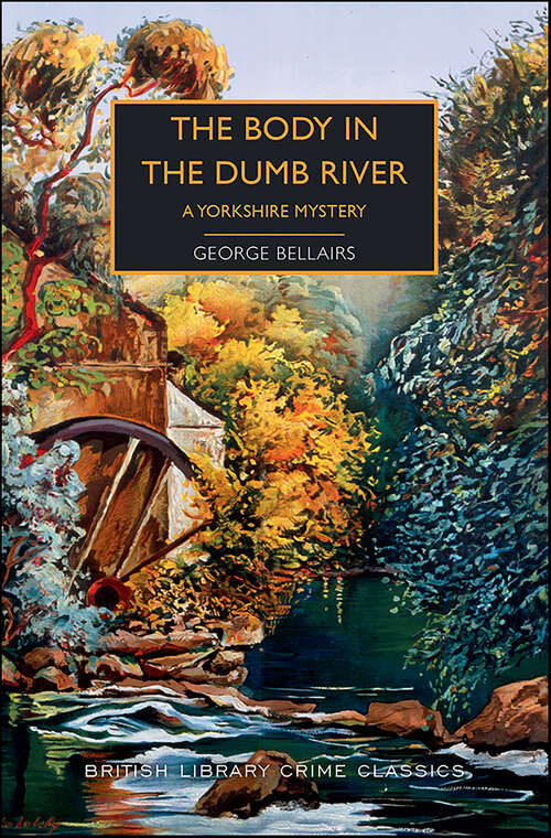 Book cover of The Body in the Dumb River: A Yorkshire Mystery (British Library Crime Classics)