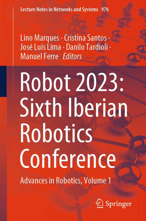 Book cover of Robot 2023: Advances in Robotics, Volume 1 (2024) (Lecture Notes in Networks and Systems #976)