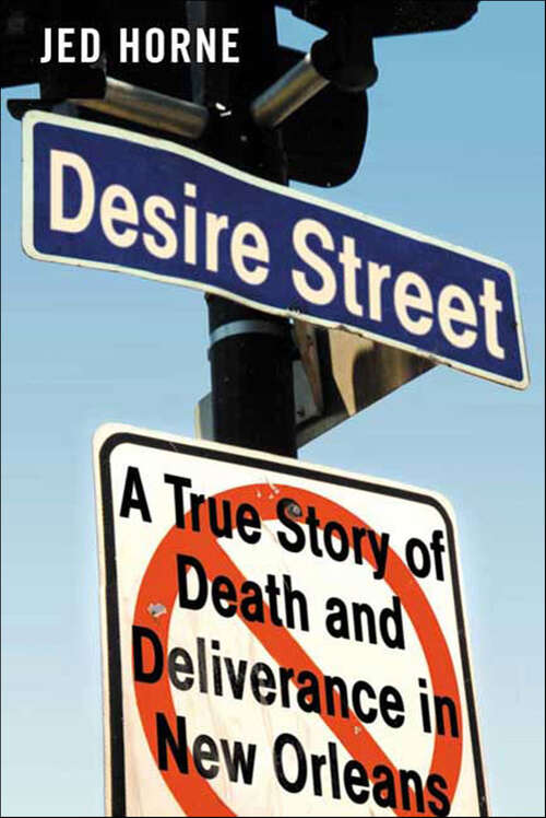 Book cover of Desire Street: A True Story of Death and Deliverance in New Orleans