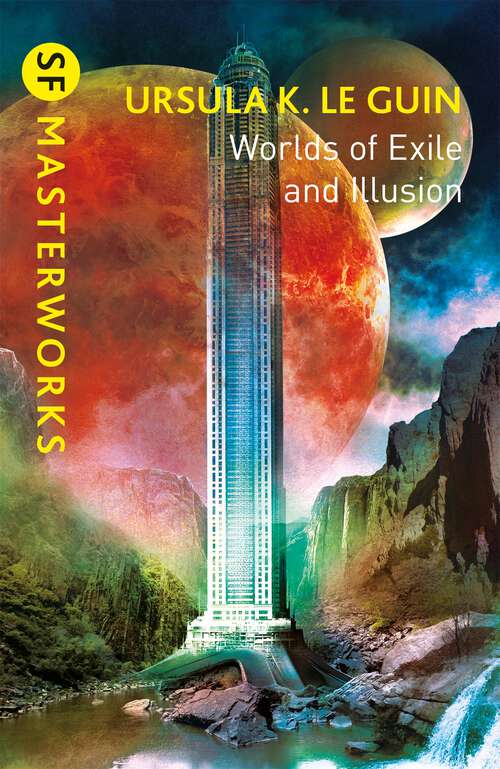 Book cover of Worlds of Exile and Illusion: Three Complete Novels Of The Hainish Series In One Volume--rocannon's World; Planet Of Exile; City Of Illusions (The\hainish Ser. #2)