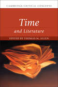 Time and Literature (Cambridge Critical Concepts )