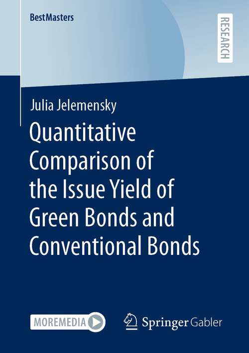 Book cover of Quantitative Comparison of the Issue Yield of Green Bonds and Conventional Bonds (1st ed. 2022) (BestMasters)