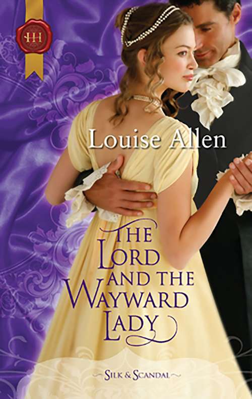 The Lord and the Wayward Lady (Silk & Scandal #996)