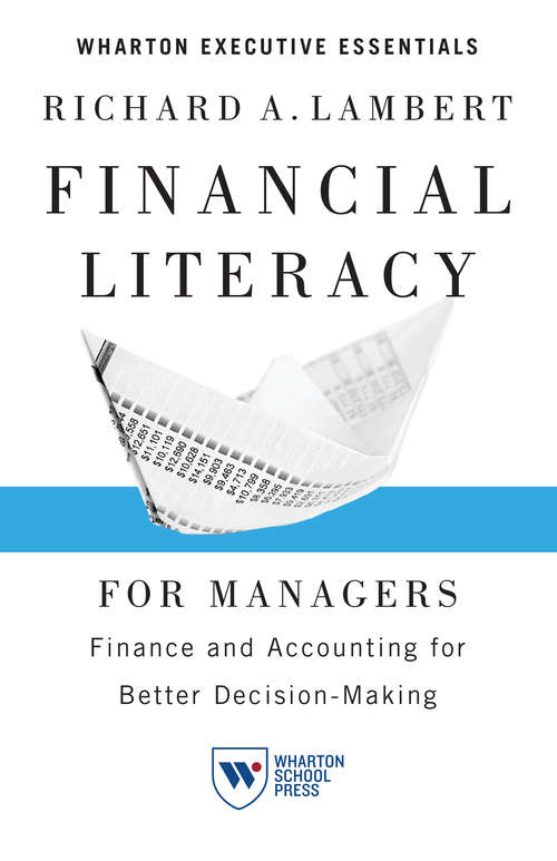 Book cover of Financial Literacy for Managers: Finance and Accounting for Better Decision-Making (2) (Wharton Executive Essentials)