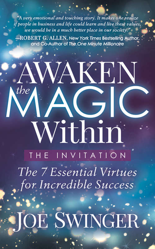 Book cover of Awaken the Magic Within: The 7 Essential Virtues for Incredible Success
