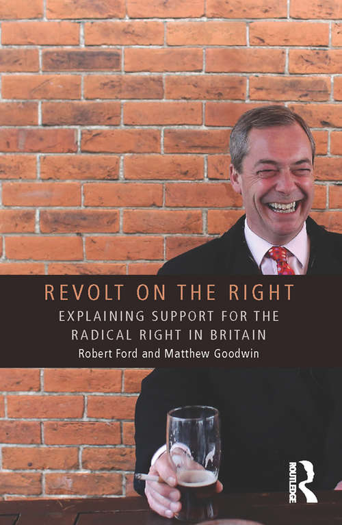 Revolt on the Right: Explaining Support for the Radical Right in Britain (Extremism and Democracy)