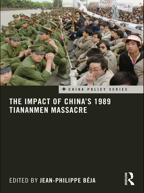 The Impact of China's 1989 Tiananmen Massacre (China Policy Series)