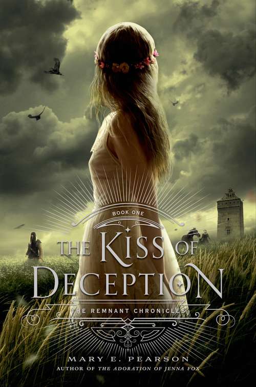 Book cover of The Kiss of Deception (Book One The Remnant Chronicles)