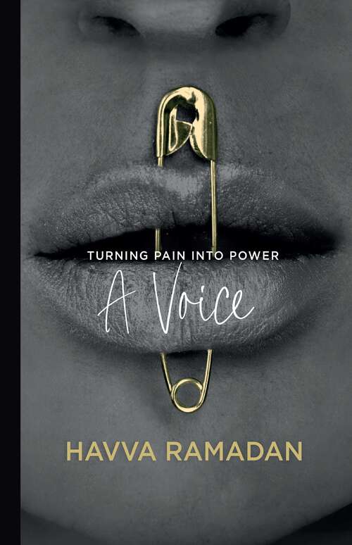 Book cover of A Voice: Turning Pain into Power