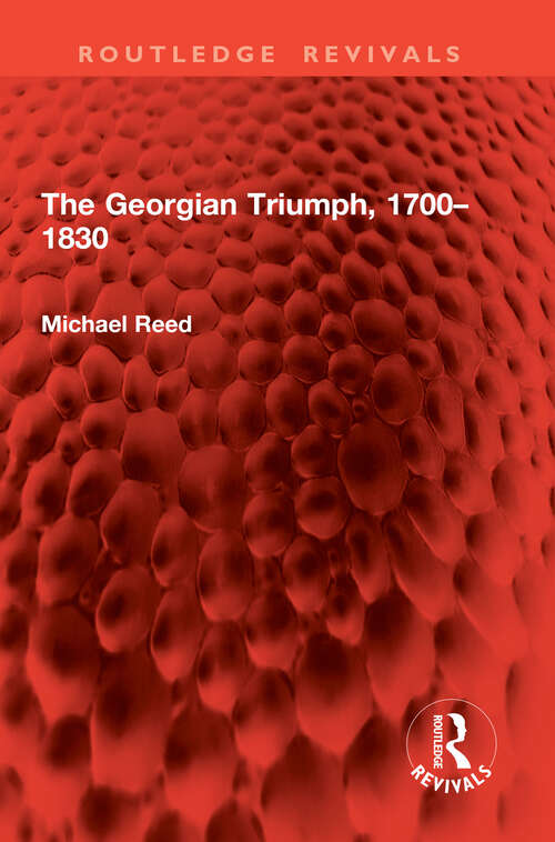 Book cover of The Georgian Triumph, 1700–1830 (Routledge Revivals)