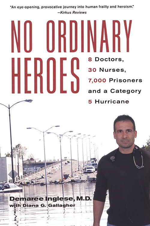 Book cover of No Ordinary Heroes: 8 Doctors, 30 Nurses, 7,000 Prisoners, And A Category 5 Stor m