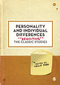 Personality and Individual Differences: Revisiting the Classic Studies (Psychology: Revisiting the Classic Studies)