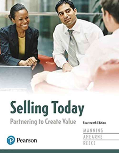 Selling Today: Partnering to Create Value