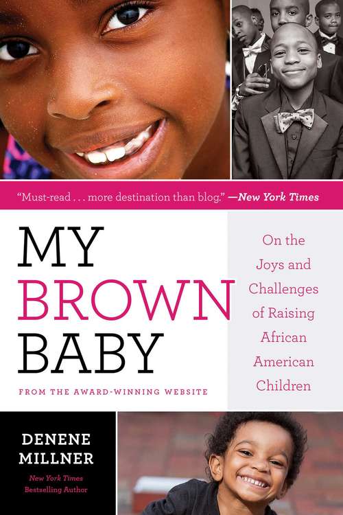 Book cover of My Brown Baby: On the Joys and Challenges of Raising African American Children (Denene Millner Bks.)