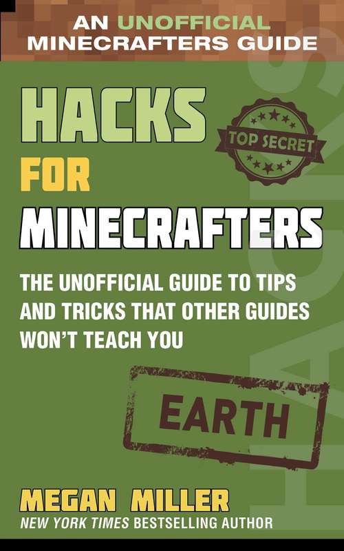 Book cover of Hacks for Minecrafters: Earth: The Unofficial Guide to Tips and Tricks That Other Guides Won't Teach You (Hacks for Minecrafters #1)