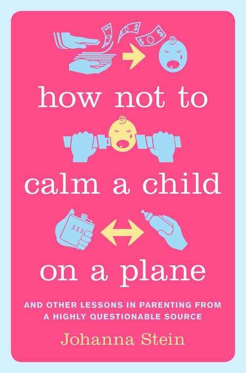 Book cover of How Not to Calm a Child on a Plane