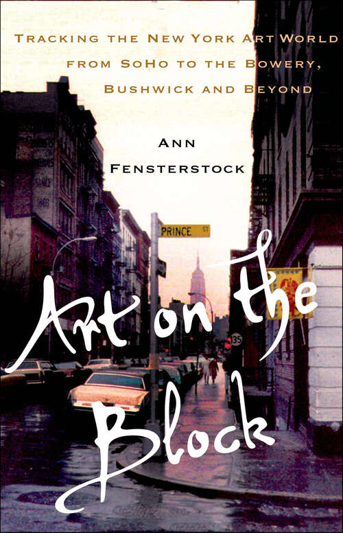 Book cover of Art on the Block: Tracking the New York Art World from SoHo to the Bowery, Bushwick and Beyond