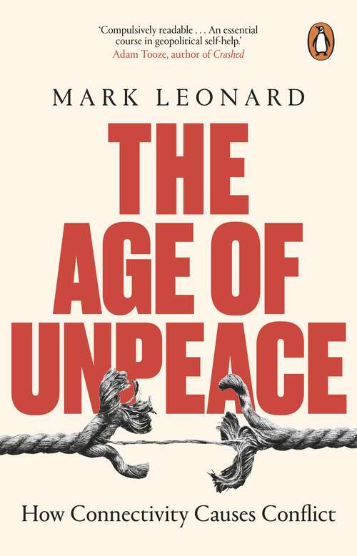 Book cover of The Age of Unpeace: How Connectivity Causes Conflict