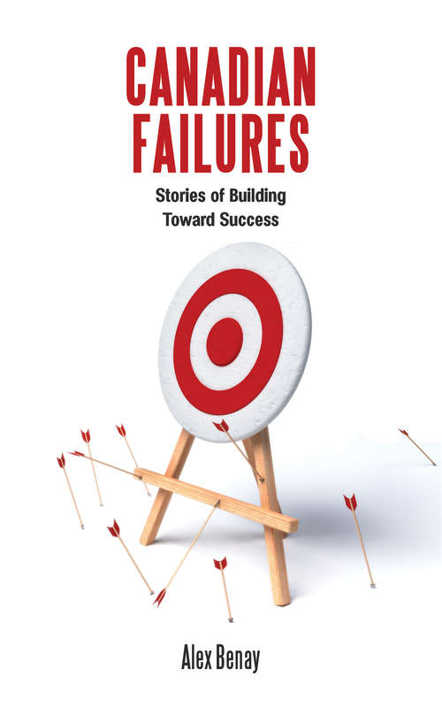 Book cover of Canadian Failures: Stories of Building Toward Success