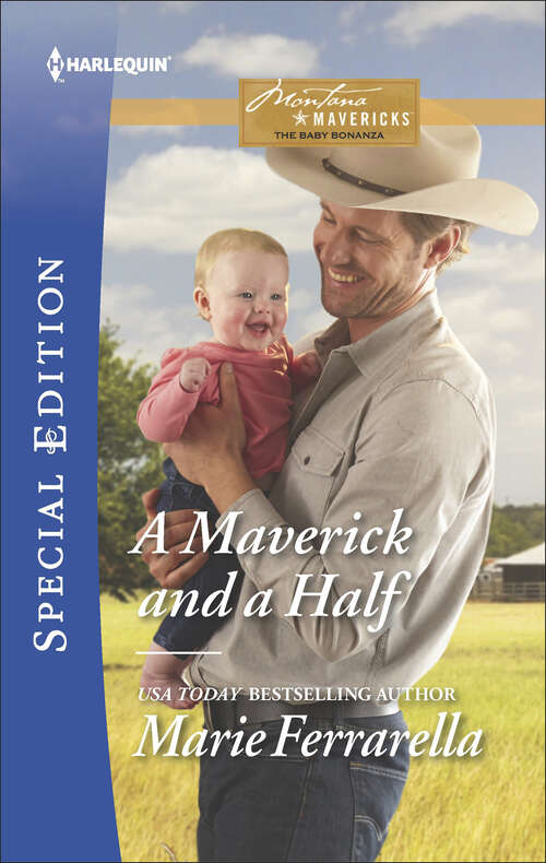 Book cover of A Maverick and a Half: A Maverick And A Half Her Texas Rescue Doctor Meet Me At The Chapel (Montana Mavericks: The Baby Bonanza #3)