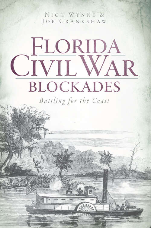 Book cover of Florida Civil War Blockades: Battling for the Coast