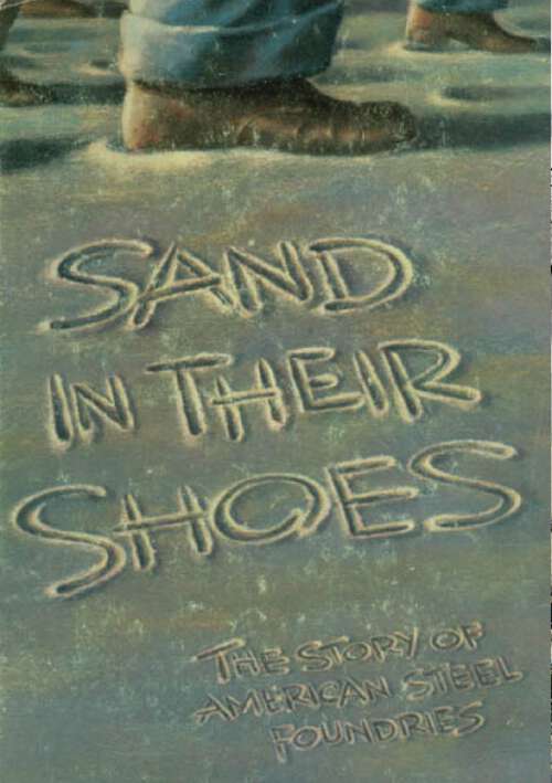 Book cover of Sand in Their Shoes: The Story of American Steel Foundries