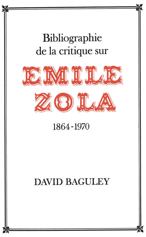 Book cover of Bibliographie de la Critique sur Émile Zola, 1864-1970