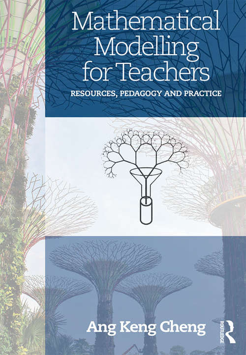 Mathematical Modelling for Teachers: Resources, Pedagogy and Practice