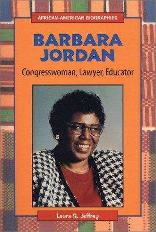 Book cover of Barbara Jordan: Congresswoman, Lawyer, Educator