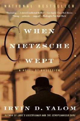Book cover of When Nietzsche Wept: A Novel of Obsession