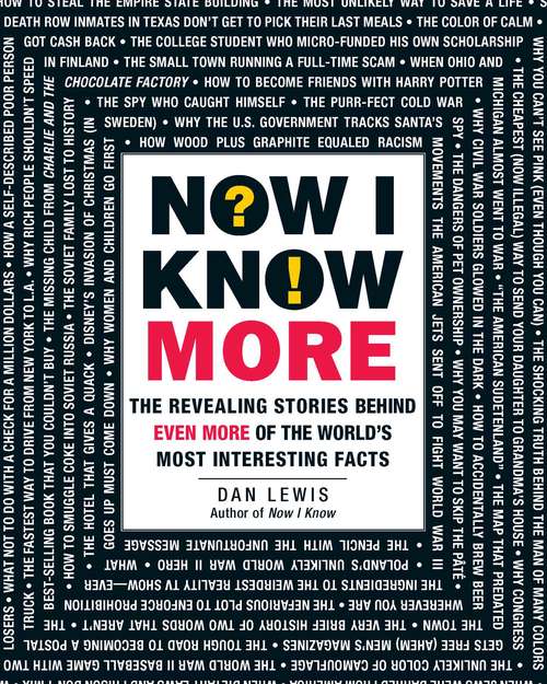Book cover of Now I Know More: The Revealing Stories Behind Even More of the World's Most Interesting Facts