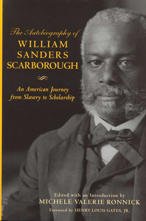 Book cover of The Autobiography of William Sanders Scarborough: An American Journey from Slavery to Scholarship (African American Life Series)